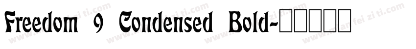 Freedom 9 Condensed Bold字体转换